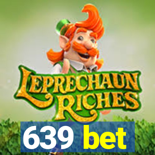 639 bet